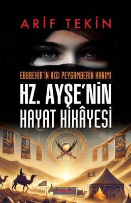 Ebubekir'in Kızı Peygamberin Hanımı Hz. Ayşe'nin Hayat Hikayesi - 1