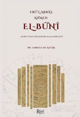 Ebul Abbas Ahmed El Buni Huruf İlmi Gölgesinde Kalan Bir Sufi - 1