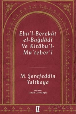 Ebu'l-Berekat El-Bağdadî ve Kıtabu'l-Mu'teber'ı - 1