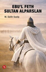 Ebu'l Feth Sultan Alparslan - Birinci Kitap