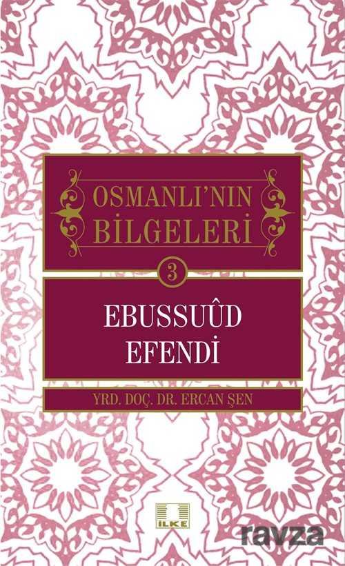 Ebussuud Efendi / Osmanlı'nın Bilgeleri 3 - 1