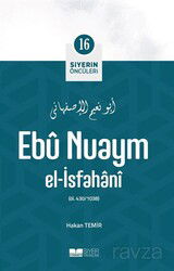 Ebû Nuaym El-İsfahanî / Siyerin Öncüleri 16 - Siyer Yayınları