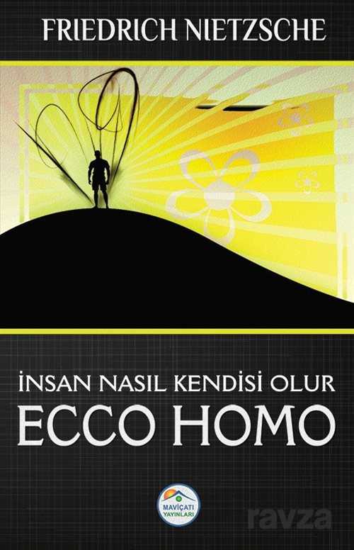 Ecco Homo - İnsan Nasıl Kendisi Olur - 1