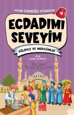 Ecdadımı Seveyim 4 / Eğlence ve Merasimler - 1