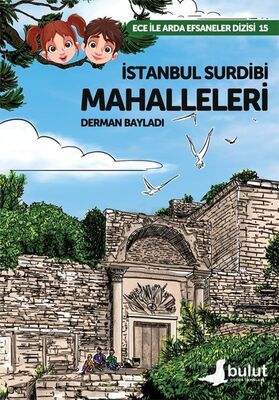 Ece İle Ada Efsaneler Dizisi 15 / İstanbul Surdibi Mahalleleri - 1