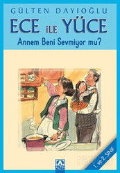 Ece ile Yüce / Annem Beni Sevmiyor mu? - Altın Kitaplar