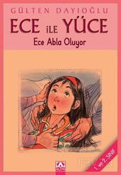Ece ile Yüce / Ece Abla Oluyor - Altın Kitaplar