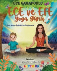 Ece ve Efe Yoga Günü / Spor Yayıp Sağlıklı Besleniyorum - Artenino Yayıncılık