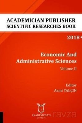 Economic And Administrative Sciences - Volume II (AYBAK 2018 Eylül) - 1