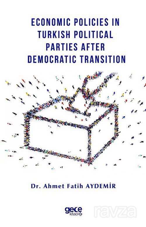 Economic Policies In Turkish Political Parties After Democratic Transition - Gece Kitaplığı
