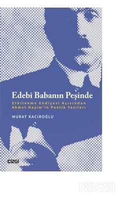 Edebî Babanın Peşinde (Etkilenme Endişesi Açısından Ahmet Haşim'in Poetik Yazıları) - 1