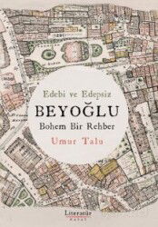 Edebi ve Edepsiz Beyoğlu - Literatür Hayat