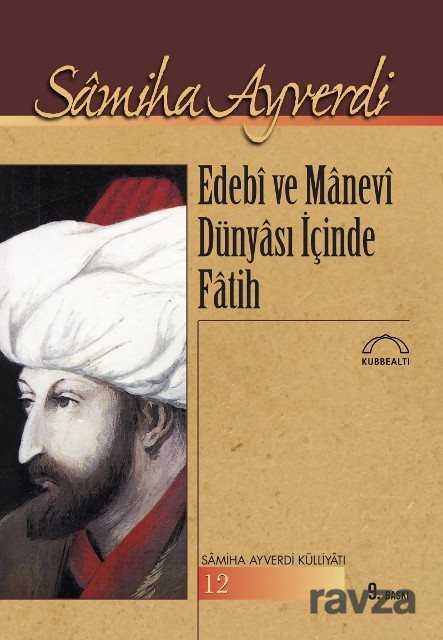 Edebi ve Manevi Dünyası İçinde Fatih - Kubbealtı Neşriyat