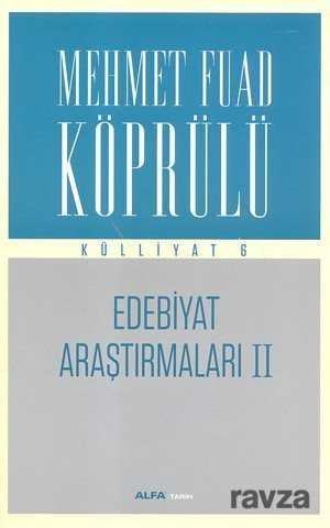 Edebiyat Araştırmaları II / Mehmet Fuad Köprülü Külliyat 6 - 1