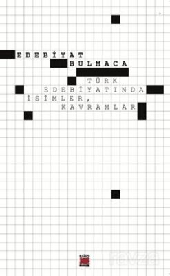 Edebiyat Bulmaca Türk Edebiyatında İsimler, Kavramlar - 1
