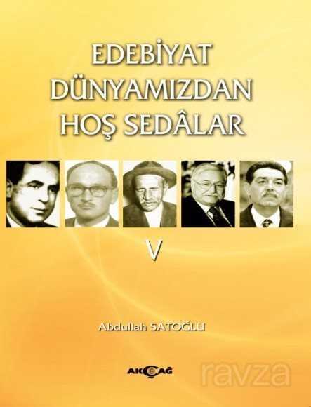 Edebiyat Dünyamızdan Hoş Sedalar 5 - Akçağ Yayınları