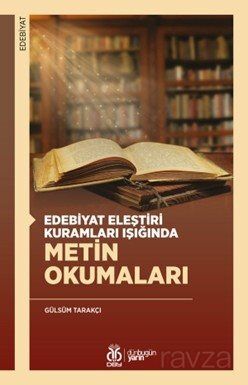 Edebiyat Eleştiri Kuramları Işığında Metin Okumaları - 1