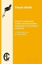 Edebiyat Eserlerini Doğru Değerlendirme Problemi ve İki Çağdaş Düşünür: I. A. Richards ve N. Hartman - Türkiye Felsefe Kurumu Yayınları