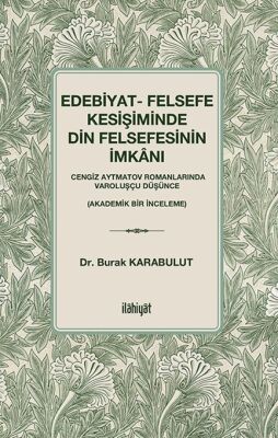 Edebiyat- Felsefe Kesişiminde Din Felsefesinin İmkanı - 1