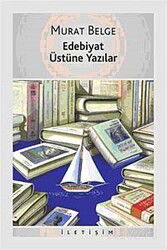 Edebiyat Üstüne Yazılar - İletişim Yayınları