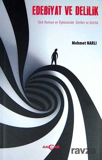 Edebiyat ve Delilik - Akçağ Yayınları