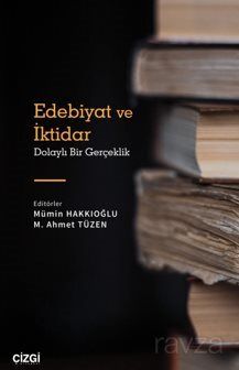 Edebiyat ve İktidar (Dolaylı Bir Gerçeklik) - 1