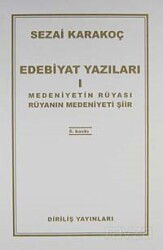 Edebiyat Yazıları 1 (Medeniyetin Rüyası Rüyanın Medeniyeti) - Diriliş Yayınları