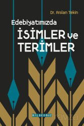 Edebiyatımızda İsimler ve Terimler - Bilgeoğuz Yayınları