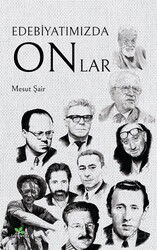Edebiyatımızda Onlar - Lepisma Sakkarina Yayınları