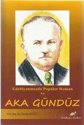 Edebiyatımızda Popüler Roman ve Aka Gündüz - 1