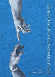 Edebiyatın Sanatlararası İlişkileri - Paradigma Akademi Yayınları (Edirne)