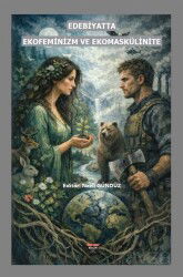 Edebiyatta Ekofeminizm ve Ekomaskülinite - Bilgin Kültür Sanat Yayınları