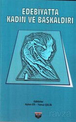 Edebiyatta Kadın ve Başkaldırı - Bilgin Kültür Sanat Yayınları