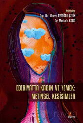 Edebiyatta Kadın ve Yemek: Metinsel Kesişimler - Kriter Basım Yayın Dağıtım