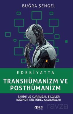 Edebiyatta Transhümanizm ve Posthümanizm - 1