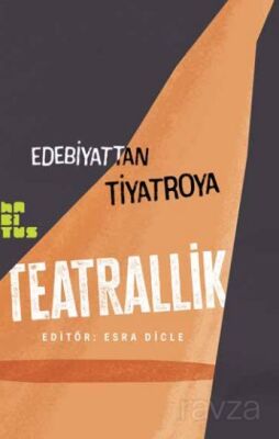 Edebiyattan Tiyatroya Teatrallik - 1