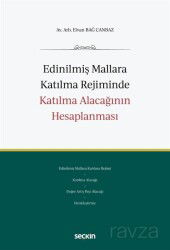 Edinilmiş Mallara Katılma Rejiminde Katılma Alacağının Hesaplanması - Seçkin Yayıncılık