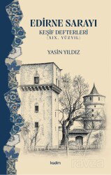 Edirne Sarayı Keşif Defterleri (XIX. Yüzyıl) - Kadim Yayınları