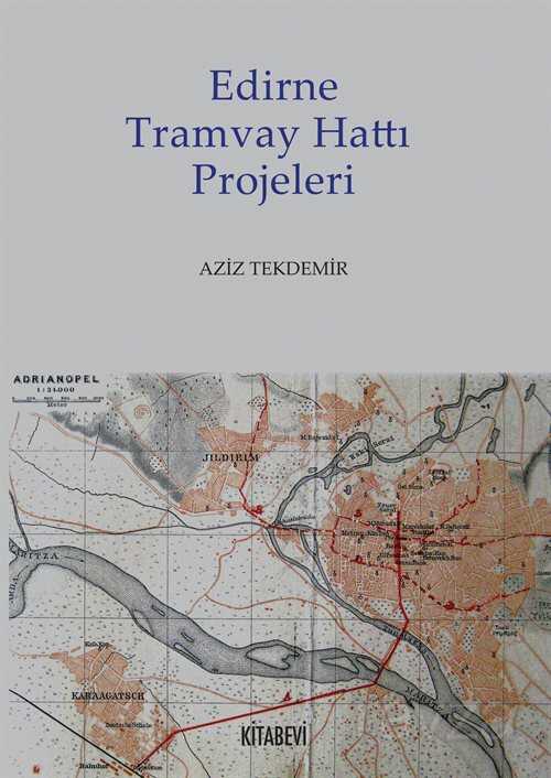Edirne Tramvay Hattı Projeleri - Kitabevi Yayıncılık