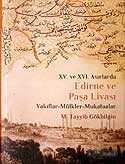 Edirne ve Paşa Livası XV. ve XVI Asırlarda / Vakıflar - Mülkler - Mukataalar - İşaret Yayınları