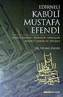Edirneli Kabuli Mustafa Efendi / Hayatı Eserleri Tasavvufi Görüşleri / Kenzü'l Esrar ve Divan'ı - 1