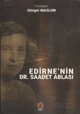 Edirne'nin Dr. Saadet Ablası - 1
