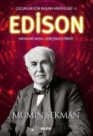 Edison / Çocuklar İçin Başarı Hikayeleri 1 - Alfa Yayınları