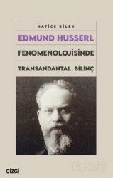 Edmund Husserl Fenomenolojisinde Transandantal Bilinç - Çizgi Kitabevi