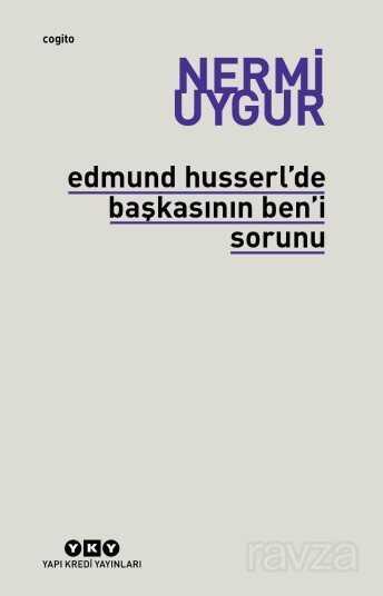 Edmund Husserl'de Başkasının Ben'i Sorunu - Yapı Kredi Yayınları