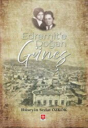 Edremit'e Doğan Güneş - Ekin Kitabevi Yayınları (Bursa)