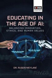 Educating in the Age of AI: Balancing Innovation, Ethics, and Human Values - Eğitim Kitabevi