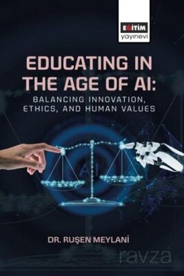 Educating in the Age of AI: Balancing Innovation, Ethics, and Human Values - 1