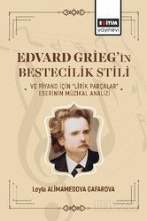 Edvard Griegin Bestecilik Stili ve Piyano - Eğitim Kitabevi