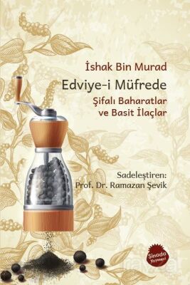 Edviye-i Müfrede Şifalı Baharatlar ve Basit İlaçlar - 1